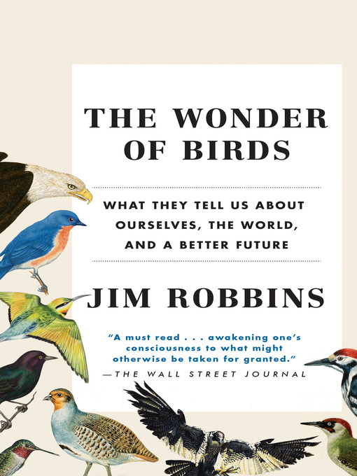 Title details for The Wonder of Birds by Jim Robbins - Wait list